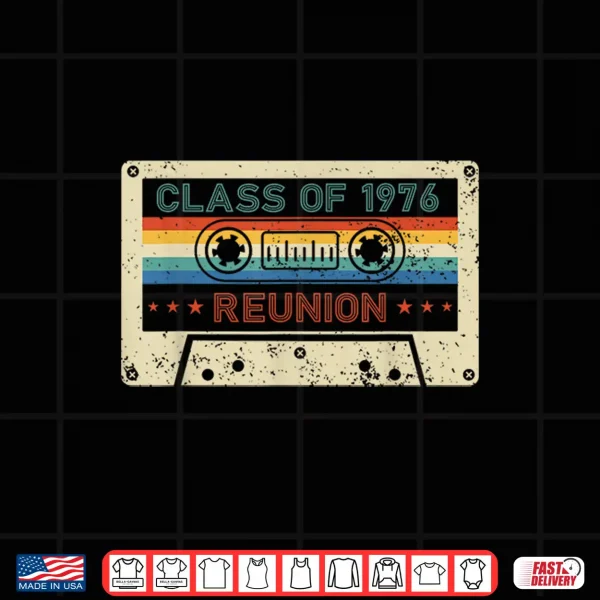 Retro 80S Cassette Tape Class Of 1976 Reunion Classmate Tee Shirt 4 Design Retro 80s Cassette Tape Class of 1976 Reunion Classmate Tee Shirt