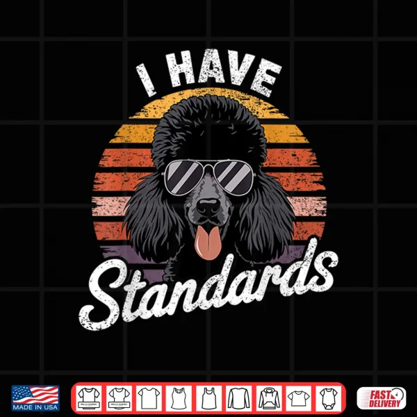 Design Retro Funny I Have Standard Poodle Shirt