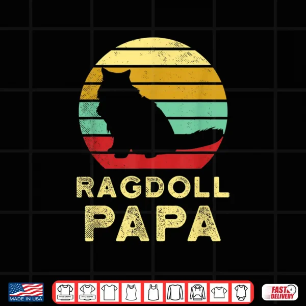 Retro Ragdoll Papa Cat Gifts Dad Cute Ragdoll Pet Owner Shirt 4 Design Retro Ragdoll Papa Cat Gifts Dad Cute Ragdoll Pet Owner Shirt