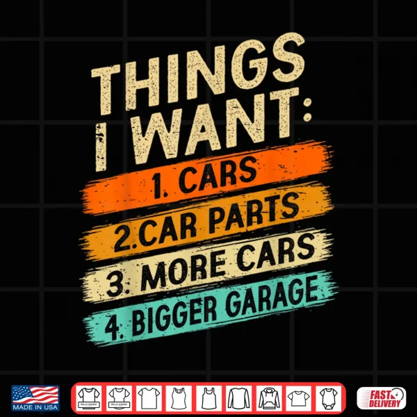 Design Retro Things I Want Car Enthusiast Auto Mechanic Engine Men Shirt