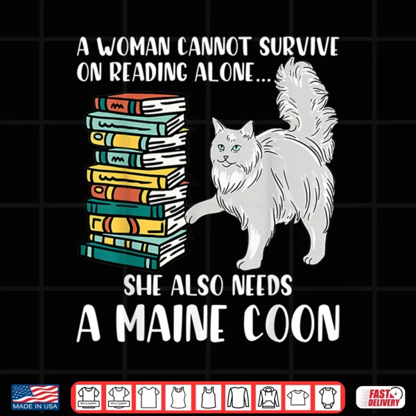 Design Sche Also Needs A Maine Coon Cat Rading Gifts Lover Shirt