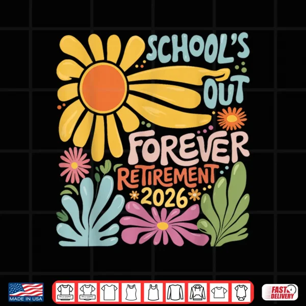 Design Schools Out Forever Retirement 2026 Summer Retired Teacher Shirt