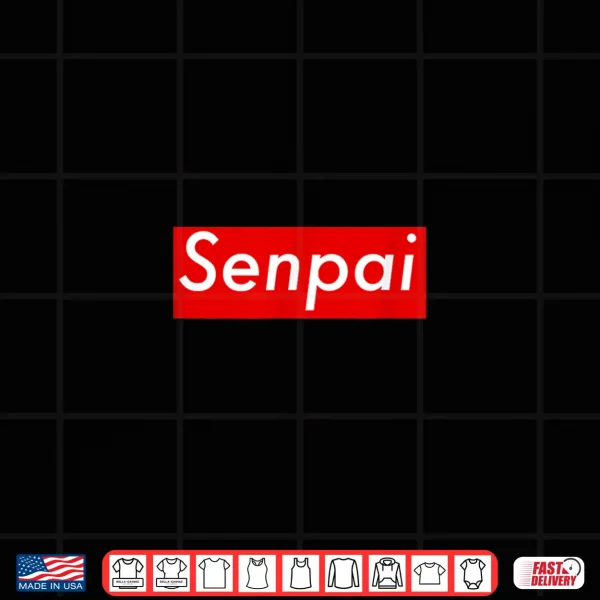 Design Senpai Japanese Anime Shirt for Japanese Korean culture 2