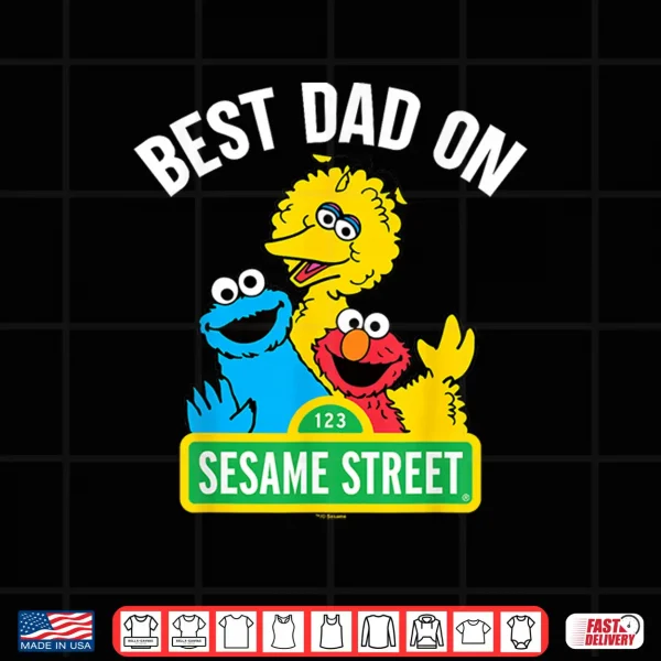 Design Sesame Street Fathers Day Best Dad On Sesame Street Shirt