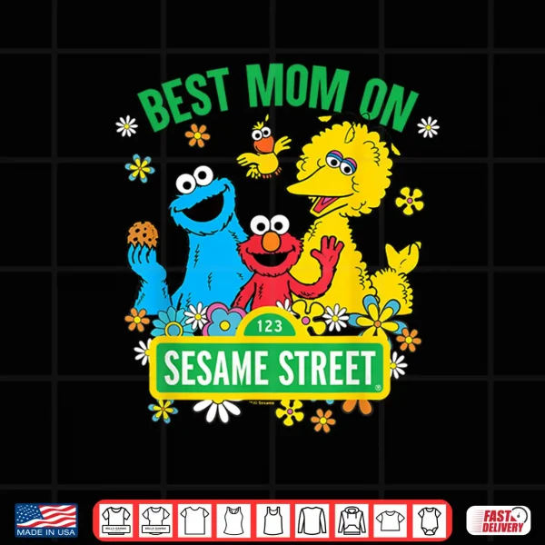 Sesame Street Mother'S Day Best Mom On Sesame Street Shirt 4 Design Sesame Street Mothers Day Best Mom On Sesame Street Shirt