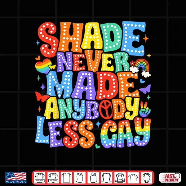 Shade Never Made Anybody Less Gay Pride Lgbt Month Men Boy Shirt 4 Design Shade Never Made Anybody Less Gay Pride LGBT Month Men Boy Shirt