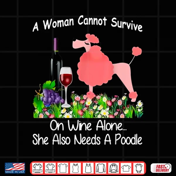 Design She Also Needs A Poodle Shirt