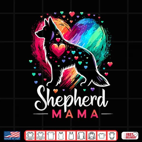 Design Shepherd Mama Colorful German Shepherd Dog Mom Shirt