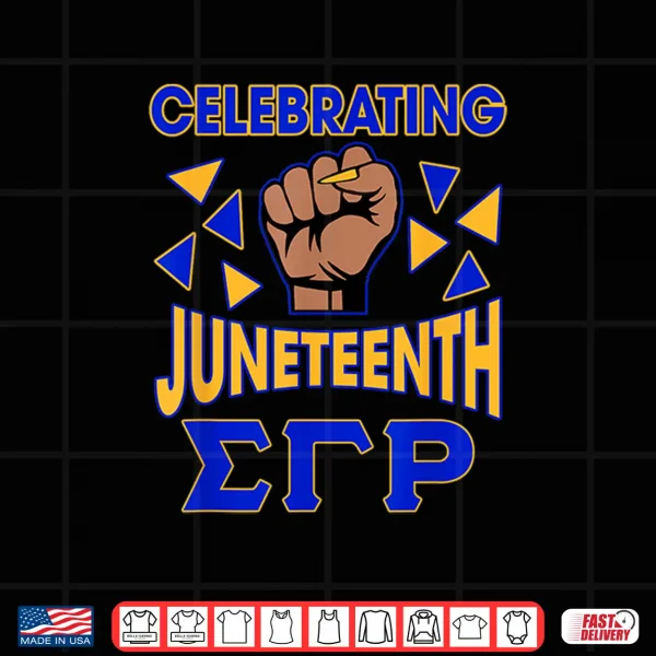 Design Sigma Gamma Rho Sorority Sigma Celebrating Juneteenth Shirt
