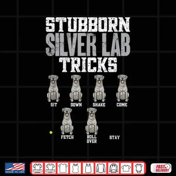 Design Silver Labrador Retriever Stubborn Silver Lab Tricks Shirt