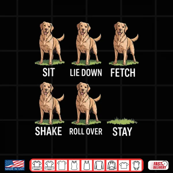 Design Sit Lie Down Fetch Shake Roll Over Stay Golden Retriever Art Shirt