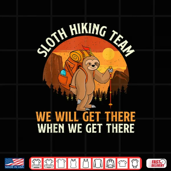 Design Sloth Hiking Hiking Lover Mountaineer Hiker Backpacking Shirt