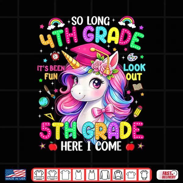 Design So Long Fourth Grade Graduation Graduate Unicorn Shirt