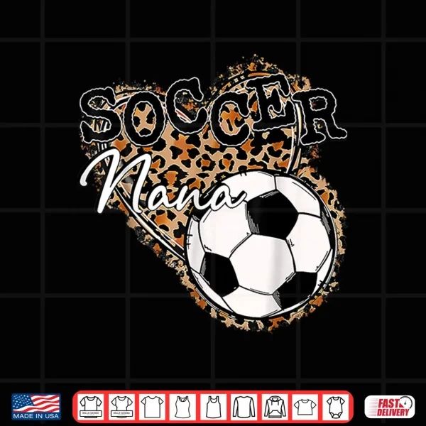 Design Soccer Nana Leopard Mothers Day Shirt
