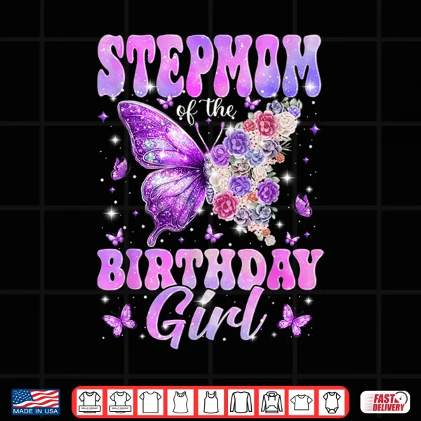 Design Stepmom of The Birthday Girl Butterfly Family Matching Shirt