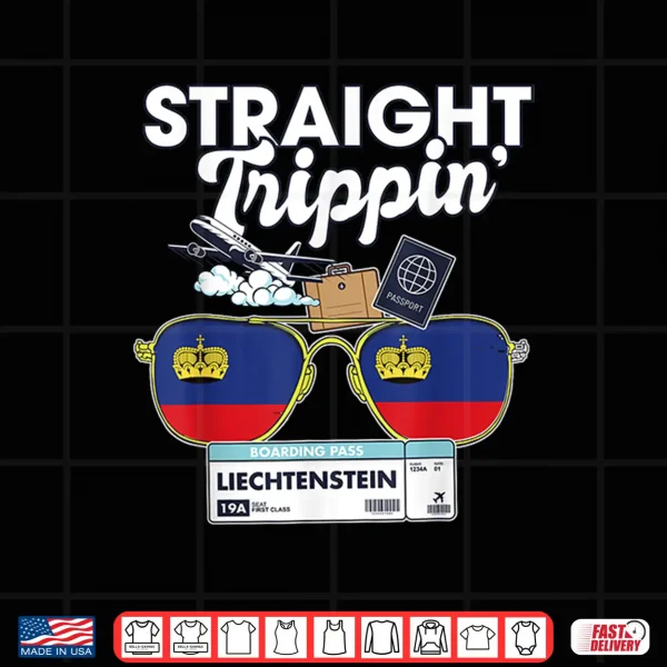 Design Straight Trippin Liechtenstein Vacation Tour Travel Trip Shirt