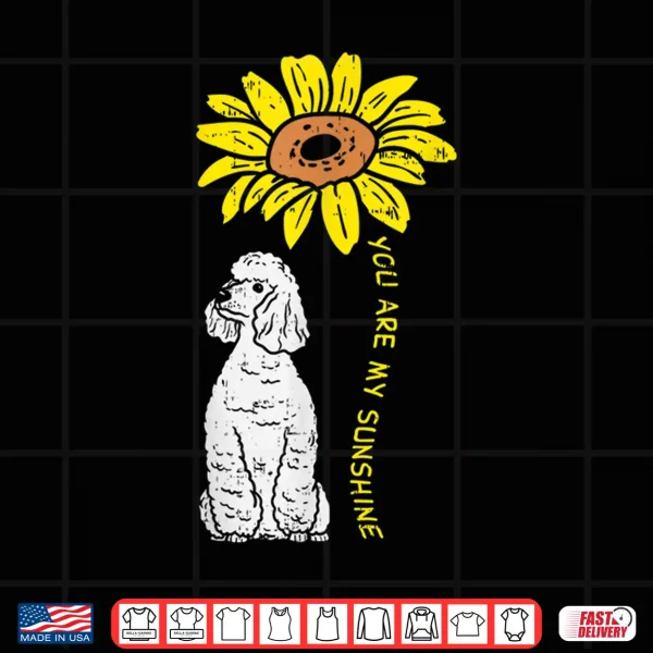 Design Sunflower Sunshine Poodle Dog Lover Owner Girls Women Gift Shirt