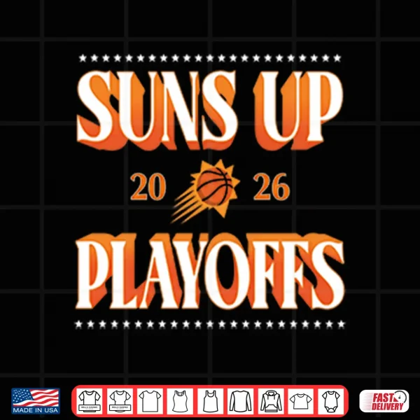 Design Suns Up 2026 Playoffs Shirt
