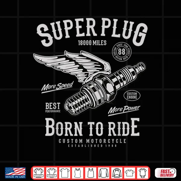 Design Super Spark Plug Vintage Motorcycle Born to Ride Tshirt