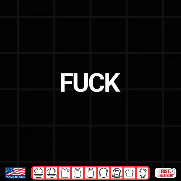 Design That Says Fuck Shirt A Design that Says Fuck Shirt