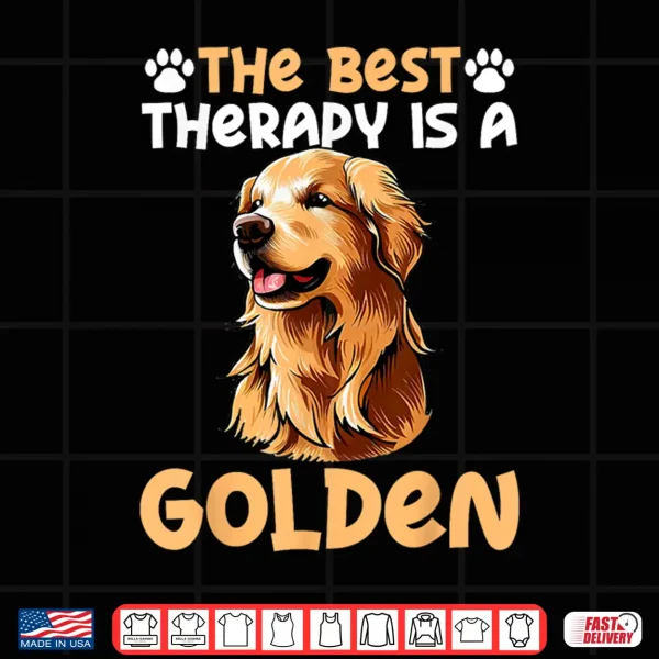 Design The Best Therapy Is A Golden Retriever Dog Lovers Shirt