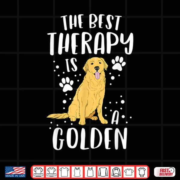 Design The Best Therapy Is A Golden Retriever Dog Puppy Mama Mom Shirt