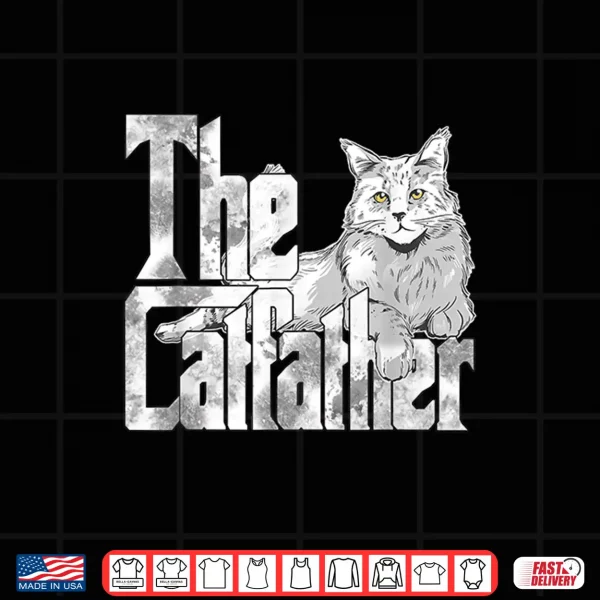 Design The Catfather Maine Coon Cat Father Mafia Whiskers Daddy Shirt