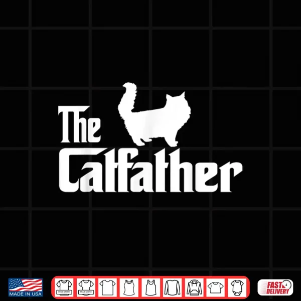 Design The Catfather Persian Cat Lover Funny Father Cat Dad Gift Shirt