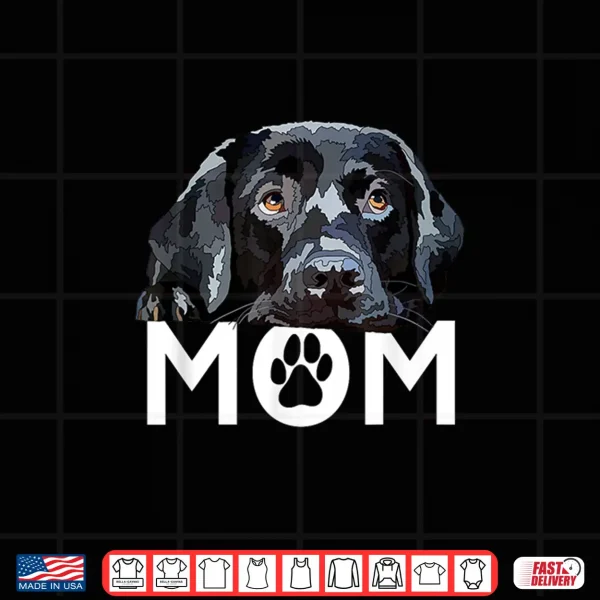 Design The Lab Mom Black Labrador Retriever Mother Dog Mama Shirt