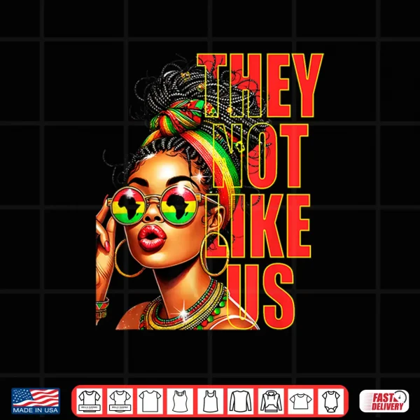 Design They Dont Like Us Juneteenth 1865 Afro America Woman Shirt