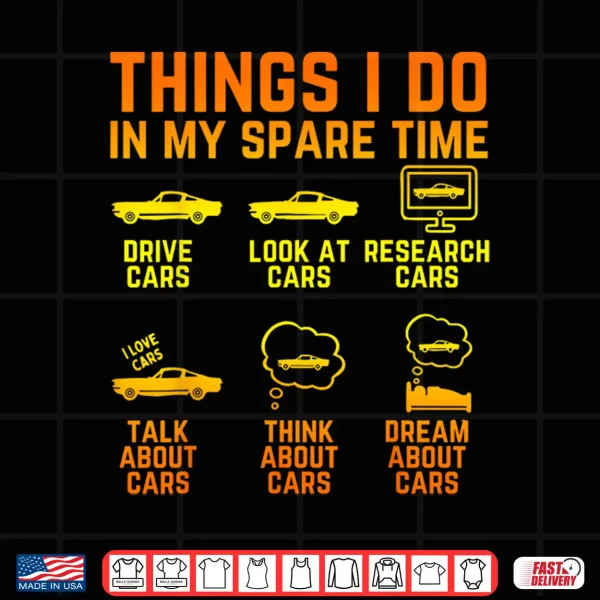 Design Things I Do In My Spare Time Cars Enthusiast Classic Car Men Shirt