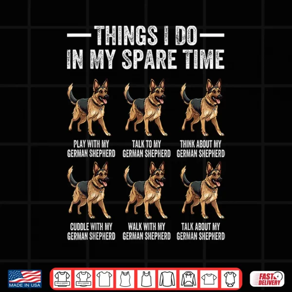 Design Things I Do In My Spare Time German Shepherd Dog Dad Mom Shirt