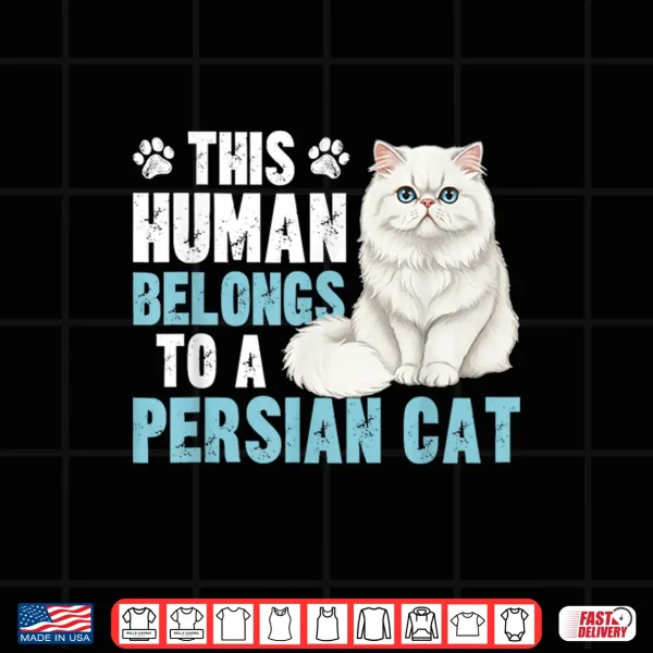 Design This Human Belongs to Persian Cat Owner Persian Cat Lover Shirt