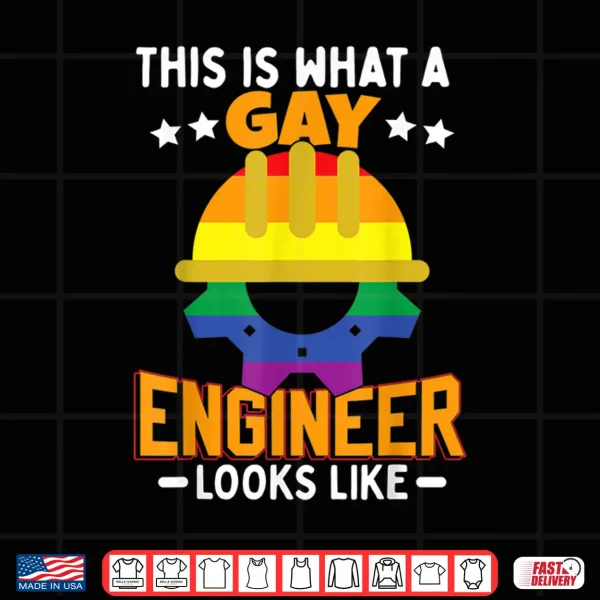 Design This Is What A Gay Engineer Looks Like LGBT Shirt