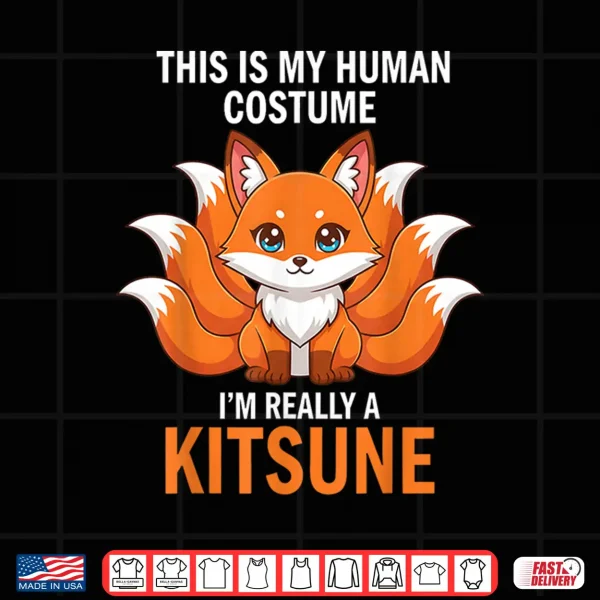 Design This is My Human Costume Design Im Really A Kitsune Shirt