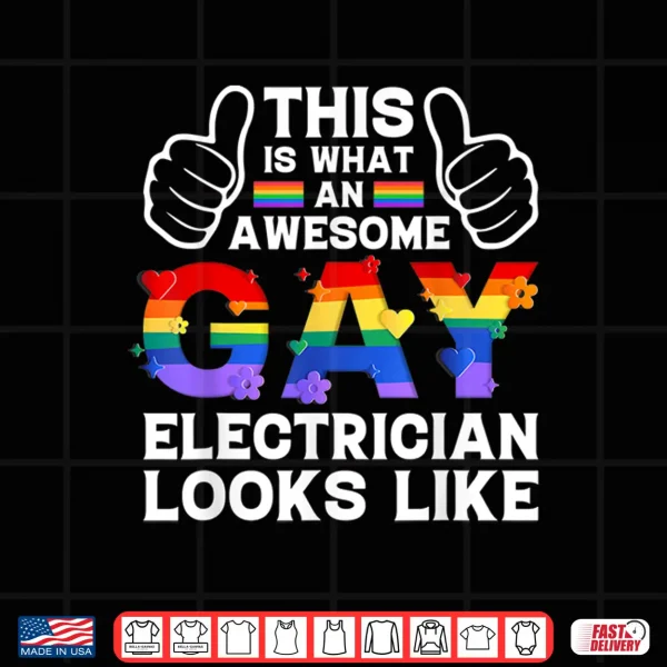 Design This is what a gay electrician looks like LGBTQ pride month Shirt