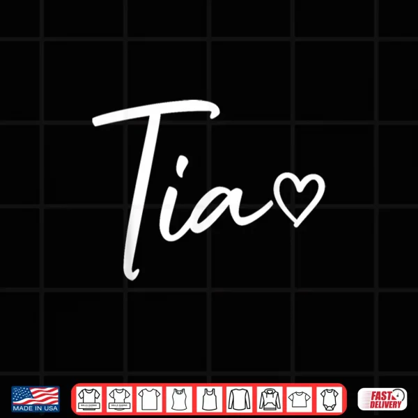 Design Tia Gifts For Women Heart Mothers Day Tia Shirt