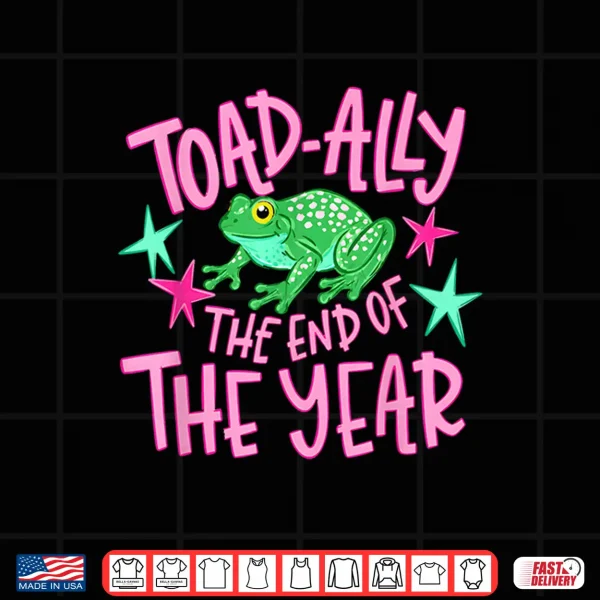 Design Toad Ally Frog Teacher The End of Year Last Day of School Shirt