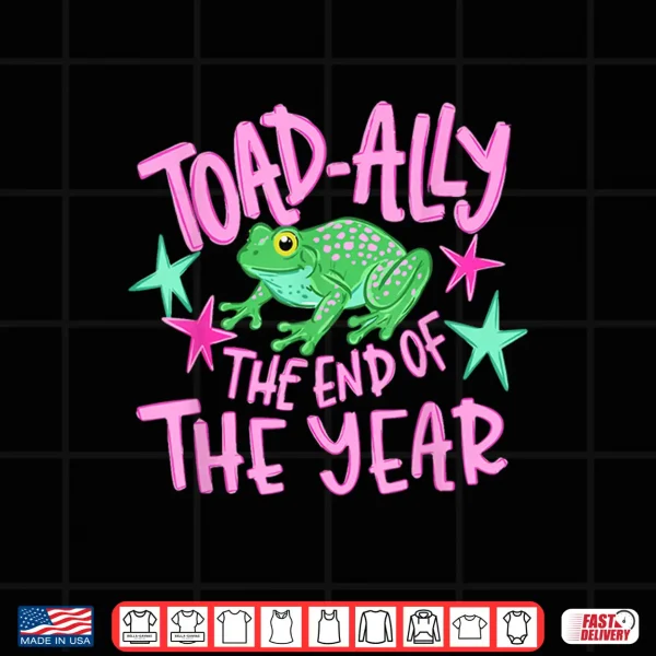 Design Toad Ally The End Of The Year Last Day Of School Frog Meme Shirt