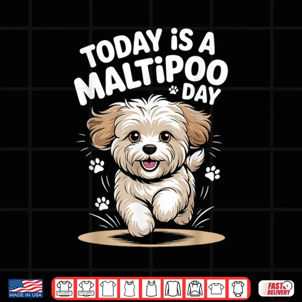 Design Today is A Maltipoo Day Cute Funny Mix Breed Dog Breed Owner Shirt