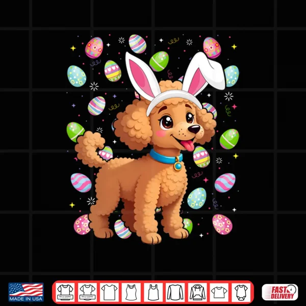 Design Toy Poodle Dog Easter Egg Hunt Bunny Ear Toy Poodle Easter Shirt