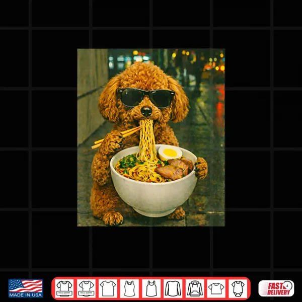 Design Toy Poodle Eating Ramen Noodles Meme Retro Urban Shirt