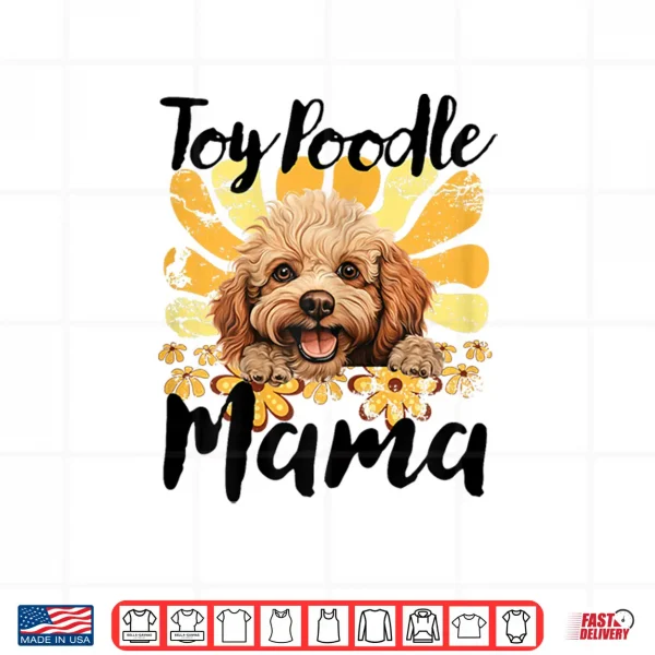 Design Toy Poodle Mama Mom Toy Poodle Shirt