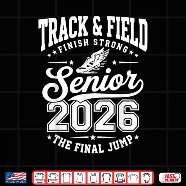 Design Track And Field Senior 2026 The Final Jump Graduation Class Shirt
