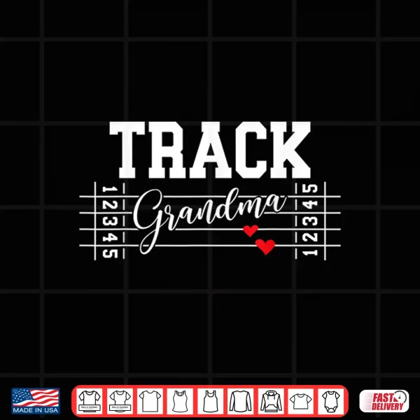 Design Track Grandma Best Track And Field Grandma Track Grandmother Shirt