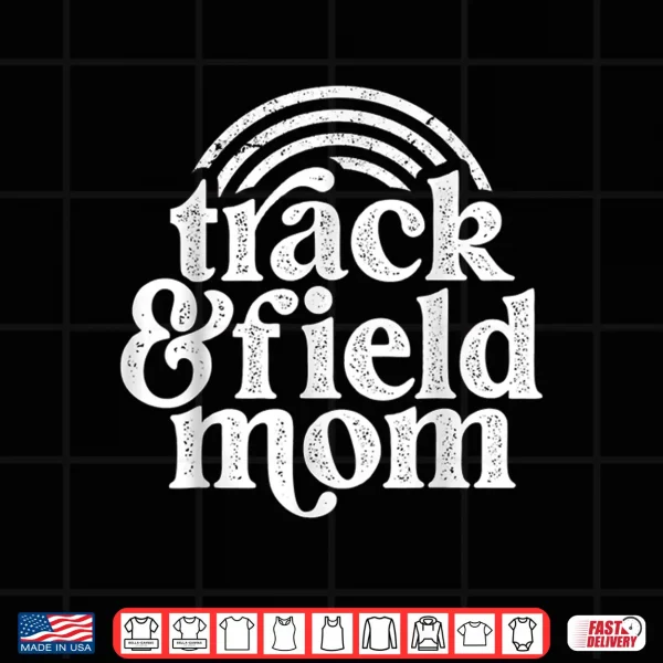 Track Mom Track And Field Mom Runner Running Mother Day Gift Shirt 4 Design Track Mom Track And Field Mom Runner Running mother day gift Shirt