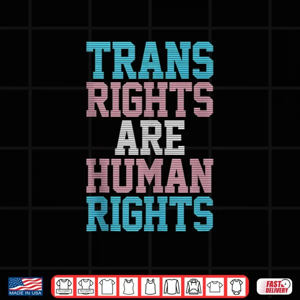 Trans Rights Are Human Rights Lgbtq Transgender Flag Pride Shirt 4 Design Trans Rights Are Human Rights LGBTQ Transgender Flag Pride Shirt