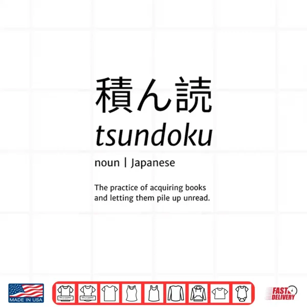 Design Tsundoku Japanese Language Book Lover Funny Unique Word Gift Shirt