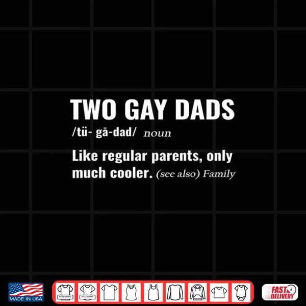 Design Two Gay Dads Definition LGBTQ Pride Month for Fathers Shirt