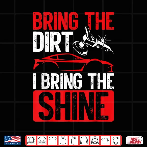 Design Ultimate Shine Car Enthusiast Car Auto Detailing Polisher Shirt